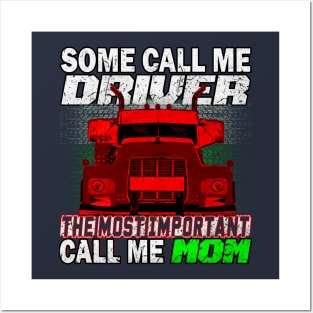 Some Call Me Driver Mom Trucker Mom Posters and Art